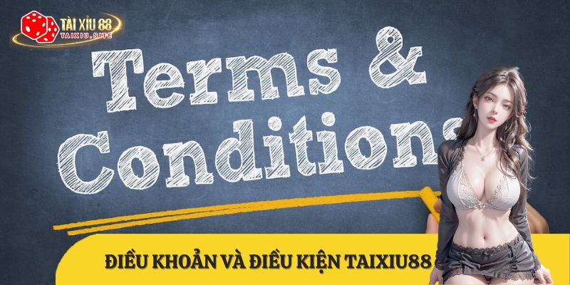 Điều khoản và điều kiện của Tài Xỉu 88