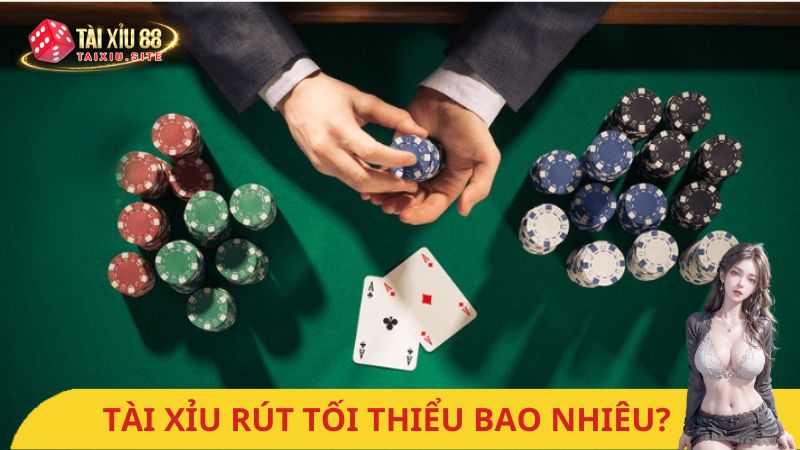 Tài xỉu rút tối thiểu