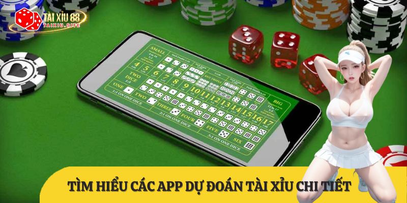 Giới thiệu và đánh giá các App dự đoán tài xỉu mới nhất 2025